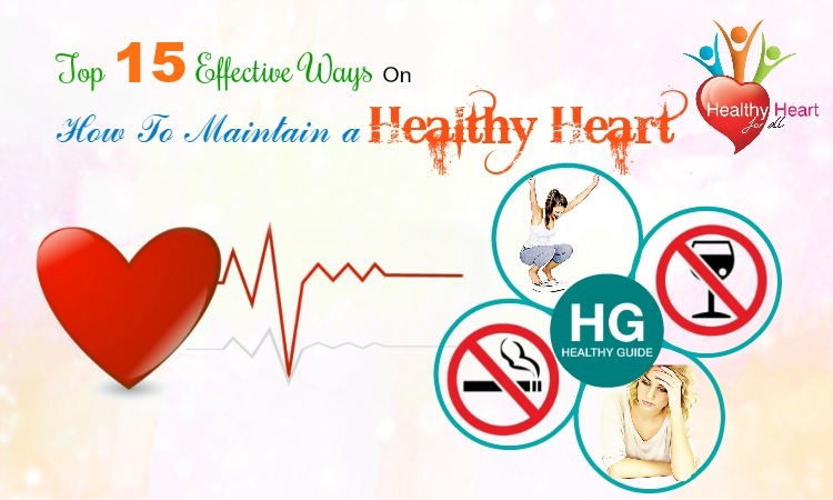 15 Tips How to Maintain a Healthy Heart & Prevent Heart Disease Fast