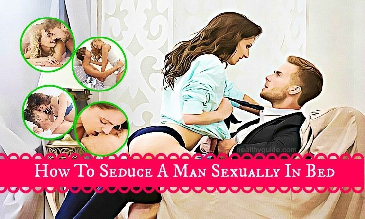 17 tips how to seduce a man sexually in bed with eyes & touch