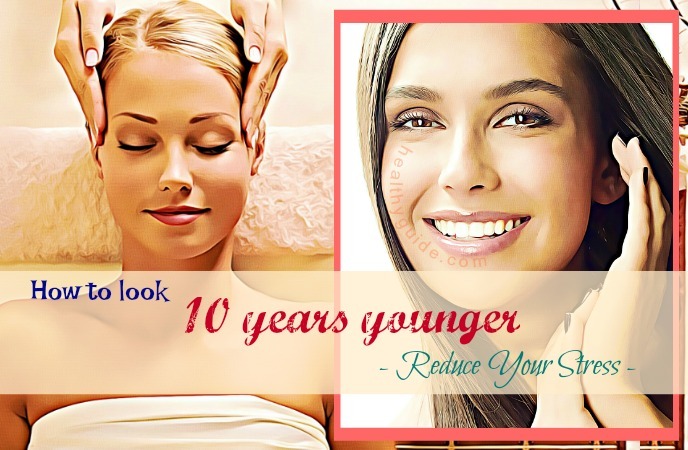 how to look 10 years younger