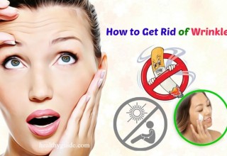 27 Tips How to Get Rid of Wrinkles on Face, Neck, Hands, Chest, around Mouth