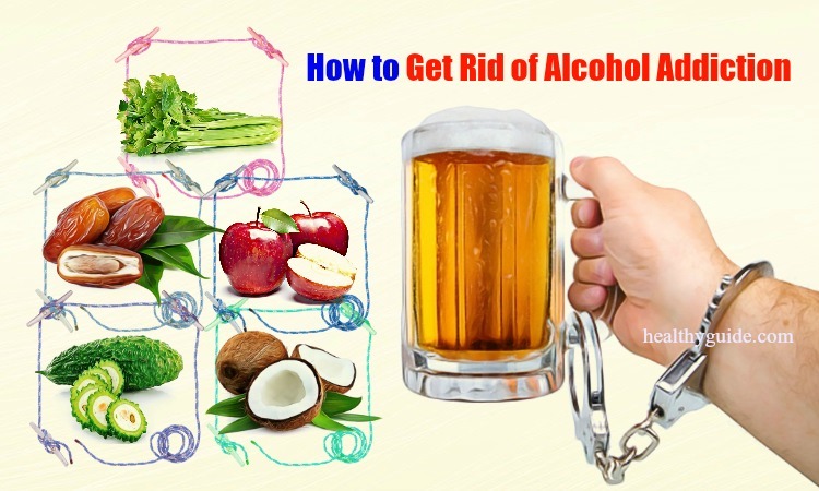 22 Tips How to Get Rid of Alcohol Addiction Forever Naturally at Home