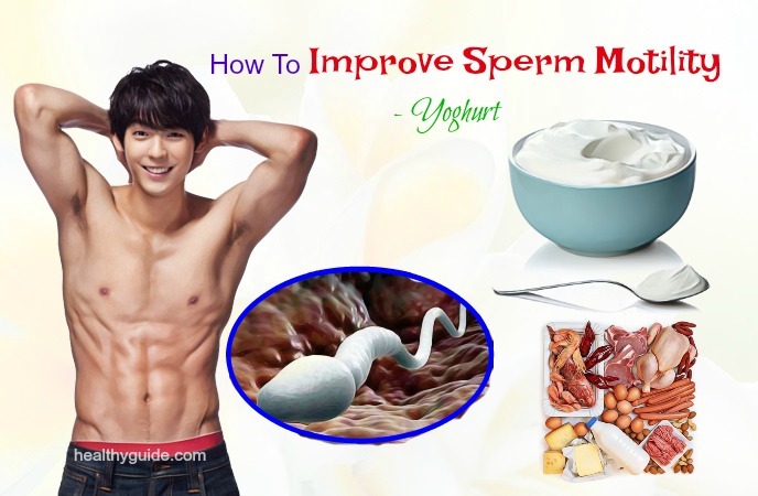 15 Tips How To Improve Sperm Motility And Count Fast By Home Remedies 