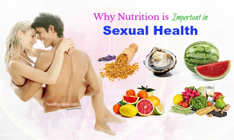 Why Nutrition is Important in Sexual Health – Foods to Eat for Better Sex