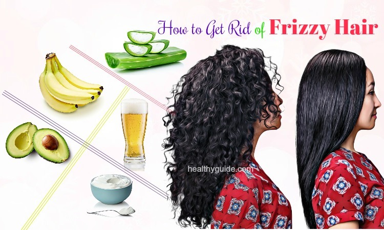 23 Tips How to Get Rid of Frizzy Hair Fast Naturally for Men & Women