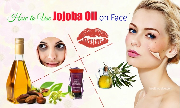 18 Tips How to Use Jojoba Oil on Face for Acne & for Oily Skin Naturally